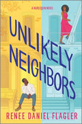 Cover Image for Unlikely Neighbors: A Spicy Opposites Attract Romance Set in Brooklyn -- Renee Daniel Flagler, Paperback
