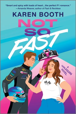 Cover Image for Not So Fast: A Spicy Enemies to Lovers Formula 1 Romance -- Karen Booth, Paperback