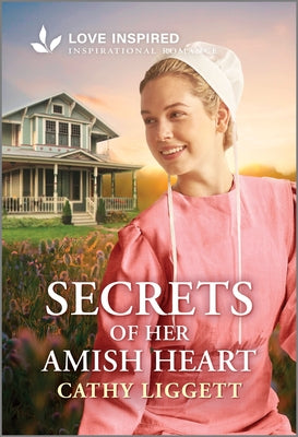 Cover Image for Secrets of Her Amish Heart: An Uplifting Inspirational Romance -- Cathy Liggett, Mass Market Paperback
