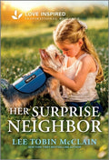 Cover Image for Her Surprise Neighbor: An Uplifting Inspirational Romance -- Lee Tobin McClain, Mass Market Paperback