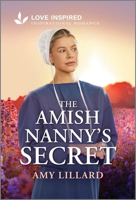 Cover Image for The Amish Nanny's Secret: An Uplifting Inspirational Romance -- Amy Lillard, Mass Market Paperback