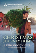 Cover Image for His Christmas Journey Home: An Uplifting Inspirational Romance -- Linda Goodnight, Mass Market Paperback