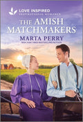 Cover Image for The Amish Matchmakers: An Uplifting Inspirational Romance -- Marta Perry, Mass Market Paperback