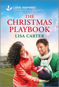 Cover Image for The Christmas Playbook: An Uplifting Inspirational Romance -- Lisa Carter, Mass Market Paperback