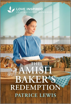 Cover Image for The Amish Baker's Redemption: An Uplifting Inspirational Romance -- Patrice Lewis, Mass Market Paperback