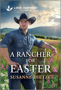 Cover Image for A Rancher for Easter: An Uplifting Inspirational Romance -- Susanne Dietze, Mass Market Paperback