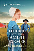 Cover Image for Feuding with the Amish Farmer: An Uplifting Inspirational Romance -- Anne Blackburne, Mass Market Paperback