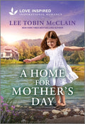 Cover Image for A Home for Mother's Day: An Uplifting Inspirational Romance -- Lee Tobin McClain, Mass Market Paperback