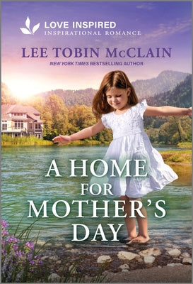 Cover Image for A Home for Mother's Day: An Uplifting Inspirational Romance -- Lee Tobin McClain, Mass Market Paperback