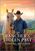Cover Image for The Rancher's Stolen Past: An Uplifting Inspirational Romance -- Tabitha Bouldin, Mass Market Paperback