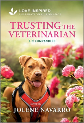 Cover Image for Trusting the Veterinarian: An Uplifting Inspirational Romance -- Jolene Navarro, Mass Market Paperback