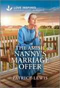 Cover Image for The Amish Nanny's Marriage Offer: An Uplifting Inspirational Romance -- Patrice Lewis, Mass Market Paperback
