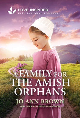 Cover Image for A Family for the Amish Orphans: An Uplifting Inspirational Romance -- Jo Ann Brown, Mass Market Paperback