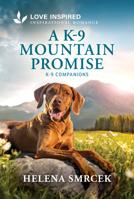 Cover Image for A K-9 Mountain Promise: An Uplifting Inspirational Romance -- Helena Smrcek, Mass Market Paperback