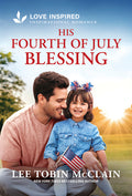 Cover Image for His Fourth of July Blessing: An Uplifting Inspirational Romance -- Lee Tobin McClain, Mass Market Paperback