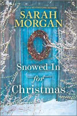 Cover Image for Snowed in for Christmas: A Holiday Romance Novel -- Sarah Morgan, Paperback