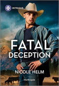 Cover Image for Fatal Deception -- Nicole Helm, Mass Market Paperback