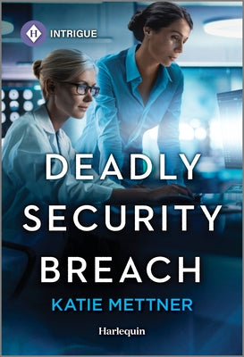 Cover Image for Deadly Security Breach -- Katie Mettner, Mass Market Paperback
