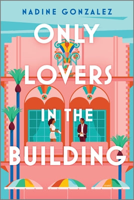 Cover Image for Only Lovers in the Building -- Nadine Gonzalez, Paperback