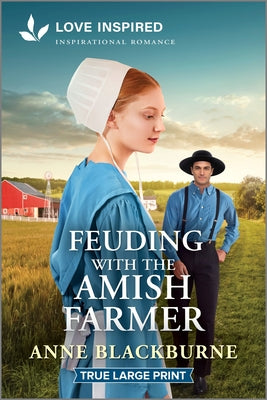 Cover Image for Feuding with the Amish Farmer: An Uplifting Inspirational Romance -- Anne Blackburne, Paperback
