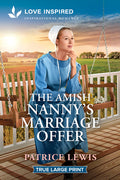 Cover Image for The Amish Nanny's Marriage Offer: An Uplifting Inspirational Romance -- Patrice Lewis, Paperback