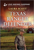 Cover Image for Texas Ranger Defender: A Thrilling Western Suspense Romance -- Laura Scott, Mass Market Paperback