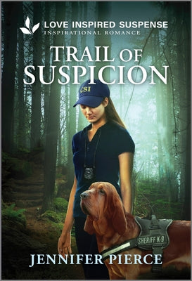 Cover Image for Trail of Suspicion: A Romantic Suspense K-9 Story -- Jennifer Pierce, Mass Market Paperback