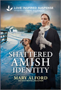 Cover Image for Shattered Amish Identity -- Mary Alford, Mass Market Paperback
