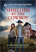 Cover Image for Shielded by the Cowboy -- Connie Queen, Mass Market Paperback