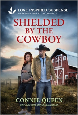 Cover Image for Shielded by the Cowboy -- Connie Queen, Mass Market Paperback