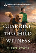 Cover Image for Guarding the Child Witness -- Sharee Stover, Mass Market Paperback