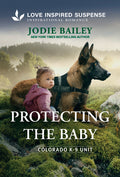 Cover Image for Protecting the Baby -- Jodie Bailey, Mass Market Paperback