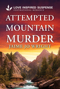 Cover Image for Attempted Mountain Murder -- Jaime Jo Wright, Mass Market Paperback