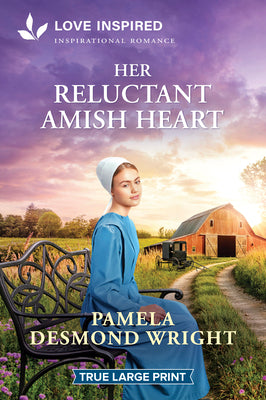 Cover Image for Her Reluctant Amish Heart: An Uplifting Inspirational Romance -- Pamela Desmond Wright, Paperback
