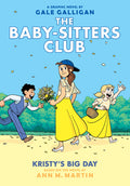 Cover Image for Kristy's Big Day: A Graphic Novel (the Baby-Sitters Club #6): Volume 6 -- Gale Galligan, Hardcover