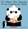 Cover Image for I'll Wait, Mr. Panda / Yo Voy a Esperar, Sr. Panda (Scholastic Bilingual) -- Steve Antony, Paperback
