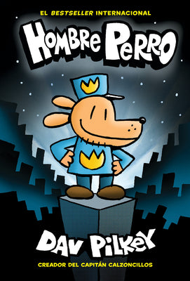 Cover Image for Hombre Perro (Dog Man): Volume 1 -- Dav Pilkey, Hardcover