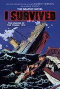 Cover Image for I Survived the Sinking of the Titanic, 1912: A Graphic Novel (I Survived Graphic Novel #1) -- Lauren Tarshis, Hardcover