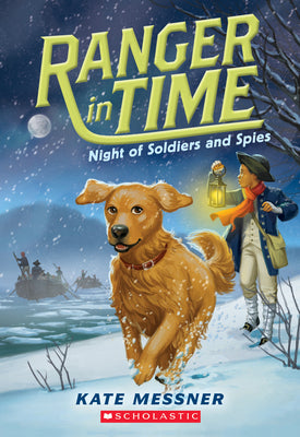 Cover Image for Night of Soldiers and Spies (Ranger in Time #10): Volume 10 -- Kate Messner, Paperback