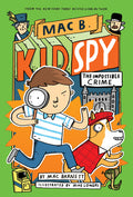 Cover Image for The Impossible Crime (Mac B., Kid Spy #2): Volume 2 -- Mac Barnett, Hardcover
