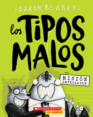 Cover Image for Los Tipos Malos En Misión Improbable (the Bad Guys in Mission Unpluckable): Volume 2 -- Aaron Blabey, Paperback