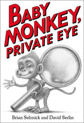 Cover Image for Baby Monkey, Private Eye -- Brian Selznick, Hardcover