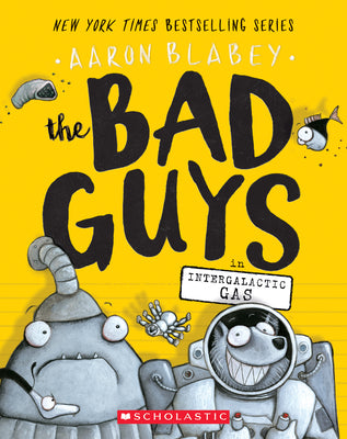 Cover Image for The Bad Guys in Intergalactic Gas (the Bad Guys #5): Volume 5 -- Aaron Blabey, Paperback
