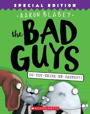 Cover Image for The Bad Guys in Do-You-Think-He-Saurus?!: Special Edition (the Bad Guys #7): Volume 7 -- Aaron Blabey, Paperback