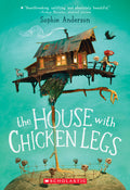 Cover Image for The House with Chicken Legs -- Sophie Anderson, Paperback