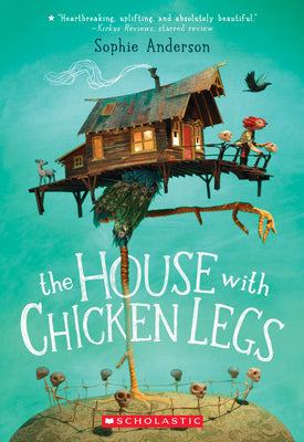Cover Image for The House with Chicken Legs -- Sophie Anderson, Paperback