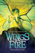 Cover Image for The Flames of Hope (Wings of Fire #15): Volume 15 -- Tui T. Sutherland, Hardcover