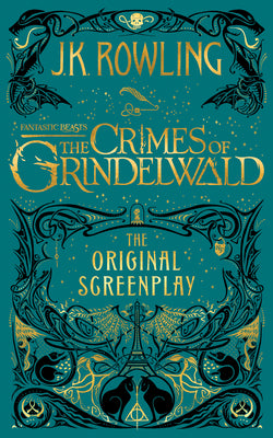 Cover Image for Fantastic Beasts: The Crimes of Grindelwald -- The Original Screenplay -- J. K. Rowling, Hardcover
