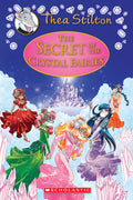 Cover Image for The Secret of the Crystal Fairies (Thea Stilton: Special Edition #7): Volume 7 -- Thea Stilton, Hardcover