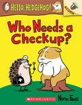 Cover Image for Who Needs a Checkup?: An Acorn Book (Hello, Hedgehog #3): Volume 3 -- Norm Feuti, Paperback